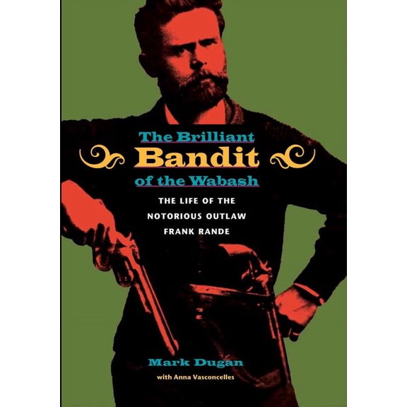 The Brilliant Bandit of the Wabash, (Hardcover)