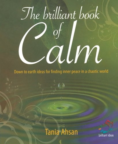 Pre-Owned The Brilliant Book of Calm: Down to earth ideas for finding inner peace in a chaotic world Paperback