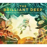 The Brilliant Deep: Rebuilding the World's Coral Reefs (Hardcover)