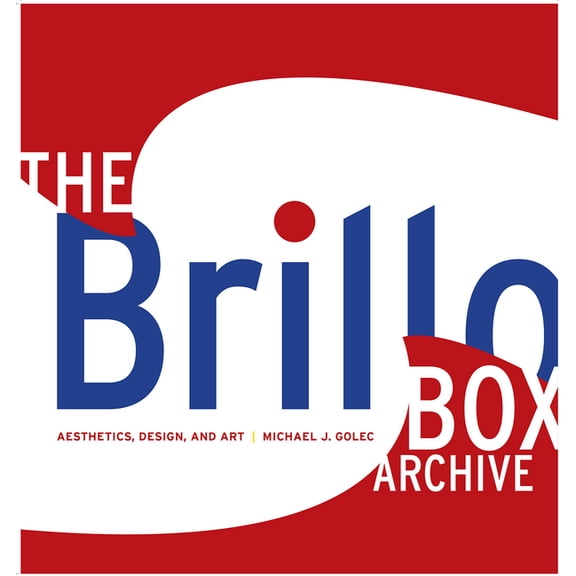 The Brillo Box Archive : Aesthetics, Design, and Art (Paperback)