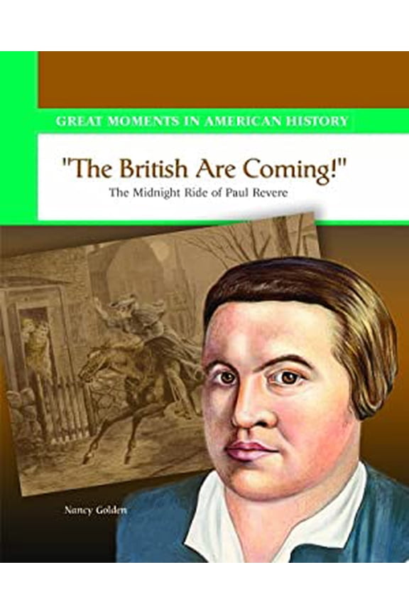 Pre-Owned The British Are Coming!: Paul Revere Makes a Midnight Ride (Great Moments in American History) (Unknown) 082394378X 9780823943784