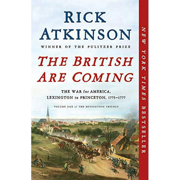 Pre-Owned The British Are Coming: The War for America, Lexington to Princeton, 1775-1777 (Paperback) 1250231329 9781250231321