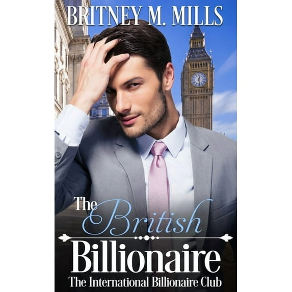 The British Billionaire: A Beauty & the Beast Retelling