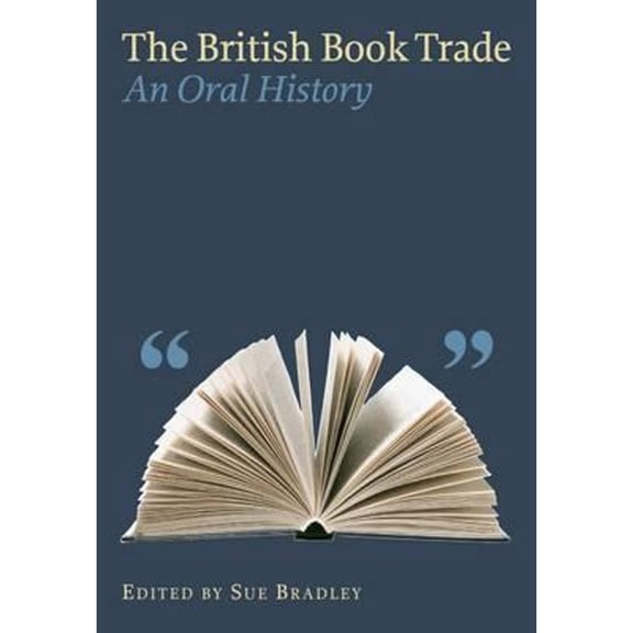 The British Book Trade : An Oral History (Paperback)