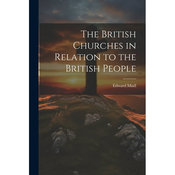 The British Churches in Relation to the British People (Paperback)