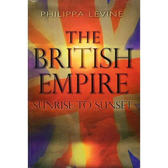 Pre-Owned The British Empire: Sunrise to Sunset (Paperback) 0582472814 9780582472815