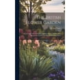 thumbnail image 1 of The British Flower Garden: Containing Coloured Figures And Descriptions Of The Most Ornamental And Curious Hardy Floweri, (Hardcover), 1 of 1