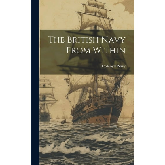 The British Navy From Within (Hardcover)