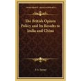 thumbnail image 1 of The British Opium Policy and Its Results to India and China (Hardcover), 1 of 1