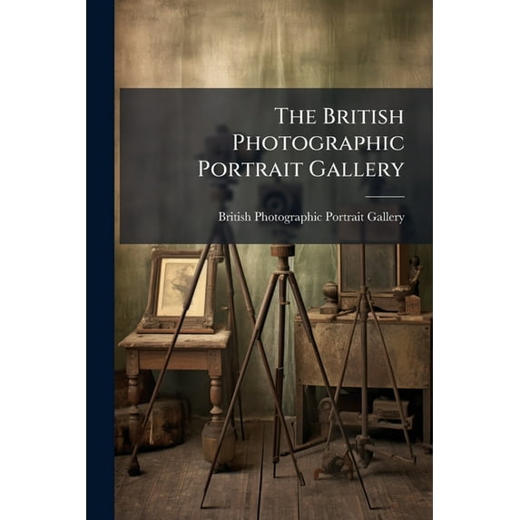 The British Photographic Portrait Gallery (Paperback)