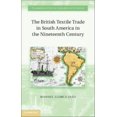 thumbnail image 1 of Pre-Owned The British Textile Trade in South America in the Nineteenth Century 9781107021297 Used, 1 of 1