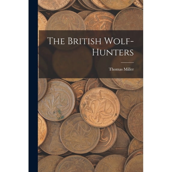 The British Wolf-Hunters (Paperback)