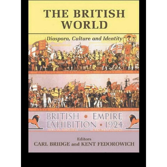 The British World: Diaspora, Culture and Identity, (Paperback)