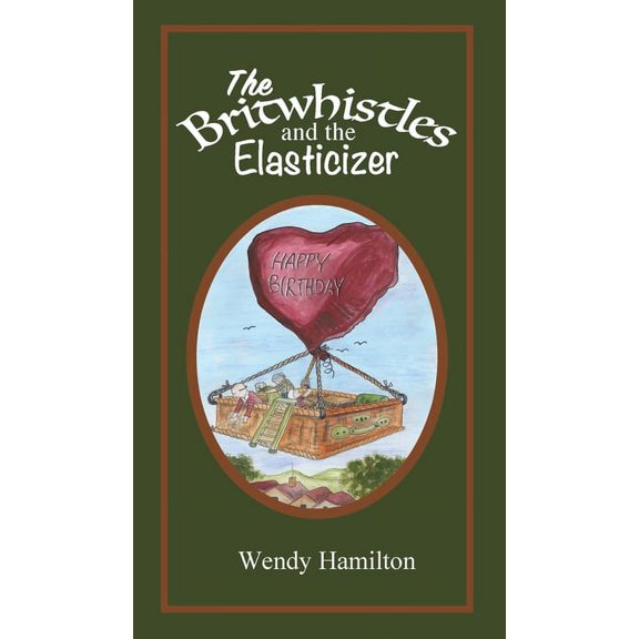 The Britwhistles Britwhistles and the Elastersizer, Book 2, (Hardcover)