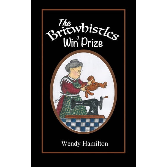 The Britwhistles The Britwhistles Win a Prize, Book 1, (Paperback)