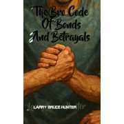 The Bro Code Of Bonds And Betrayals, Paperback