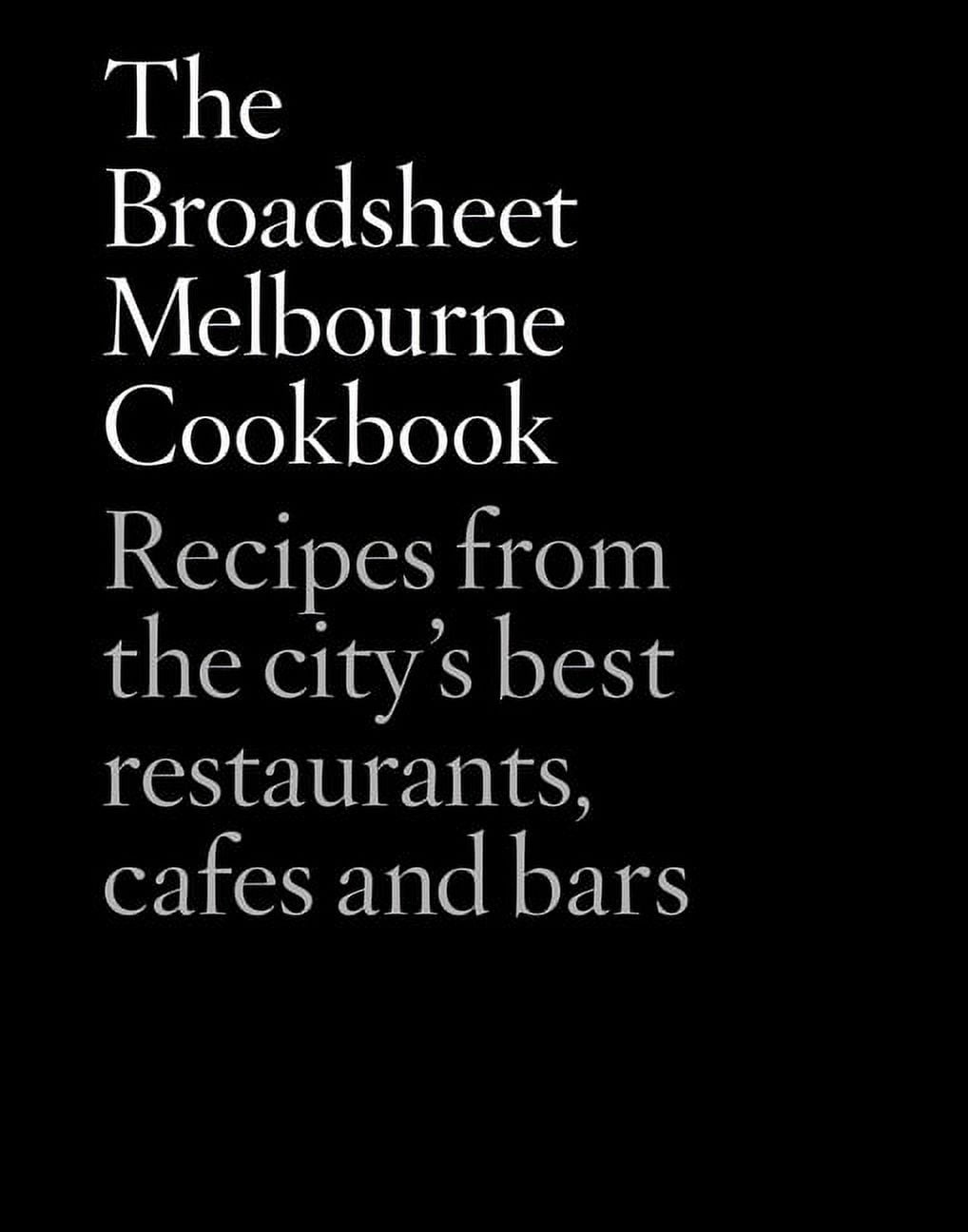 The Broadsheet Melbourne Cookbook: 9781743537848