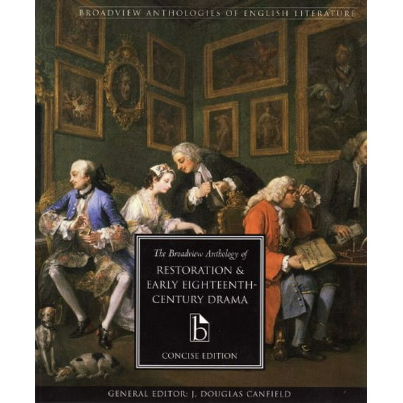 Pre-Owned The Broadview Anthology of Restoration and Early Eighteenth Century Drama: Concise Edition (Paperback) 1551115816 9781551115818