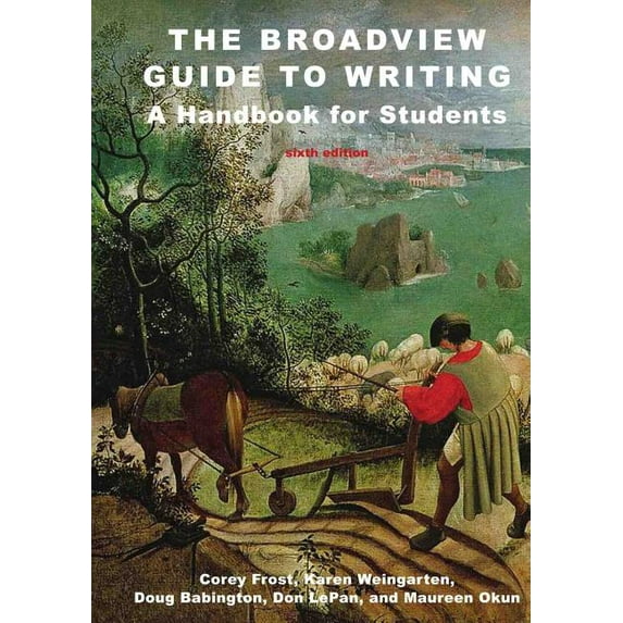 The Broadview Guide to Writing: A Handbook for Students - Sixth Edition, (Spiral-Bound)