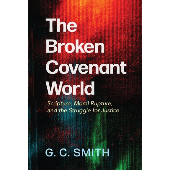 The Broken Covenant World, (Paperback)
