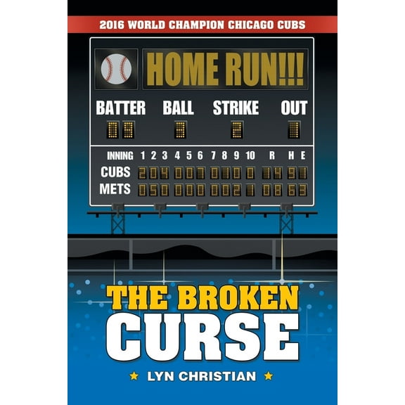 The Broken Curse: 2016 World Champion Chicago Cubs, (Paperback)