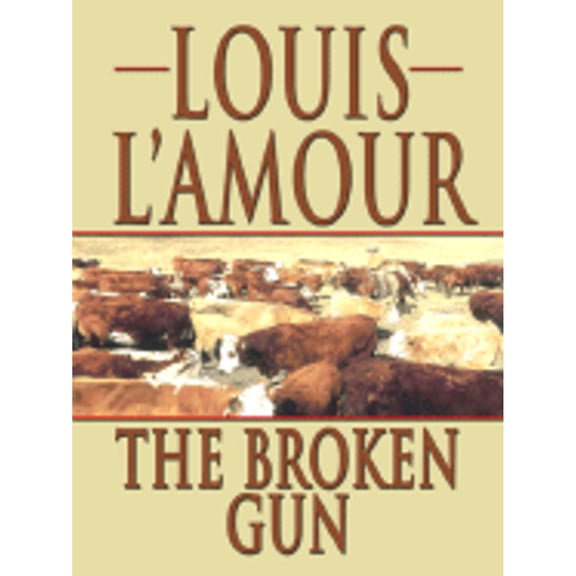 Pre-Owned The Broken Gun (Hardcover) by Louis L'Amour