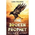 thumbnail image 1 of The Broken Prophet: Elijah's Story, (Paperback), 1 of 1
