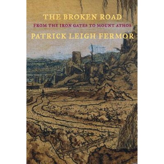 Pre-Owned The Broken Road : From the Iron Gates to Mount Athos (Hardcover) 9781590177549