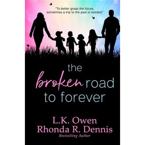 The Broken Road to Forever (Paperback) by Lk Owen, Rhonda R Dennis