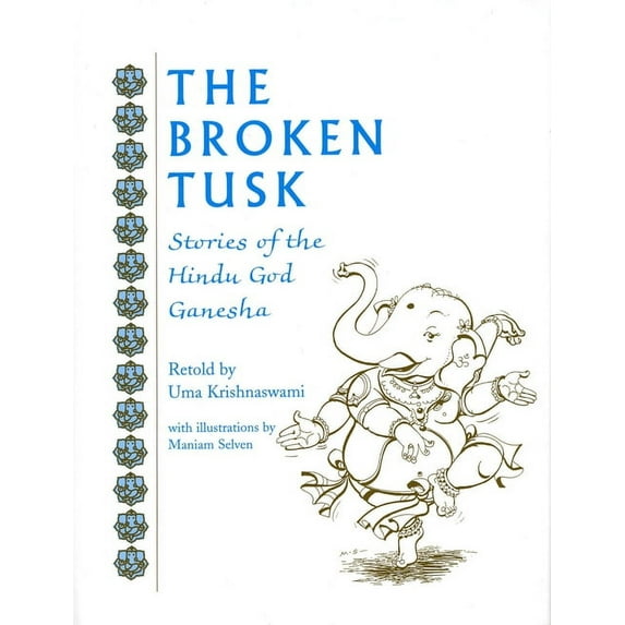 The Broken Tusk : Stories of the Hindu God Ganesha (Paperback)