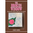 thumbnail image 1 of The Broken Window: Living with Scoliosis within the Grace of God, (Paperback), 1 of 1