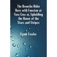 thumbnail image 1 of The Broncho Rider Boys with Funston at Vera Cruz: Upholding the Honor of the Stars and Stripes, (Paperback), 1 of 1