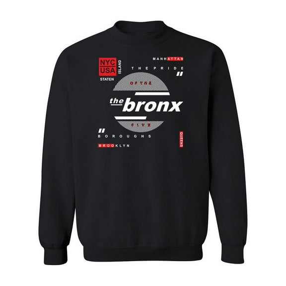 The Bronx Quote Sweatshirt Men -Image by Shutterstock, Male 3X-Large