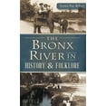thumbnail image 1 of The Bronx River in History & Folklore (Hardcover), 1 of 1