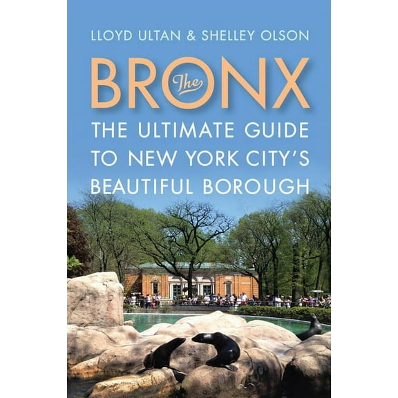 The Bronx : The Ultimate Guide to New York City's Beautiful Borough - Paperback