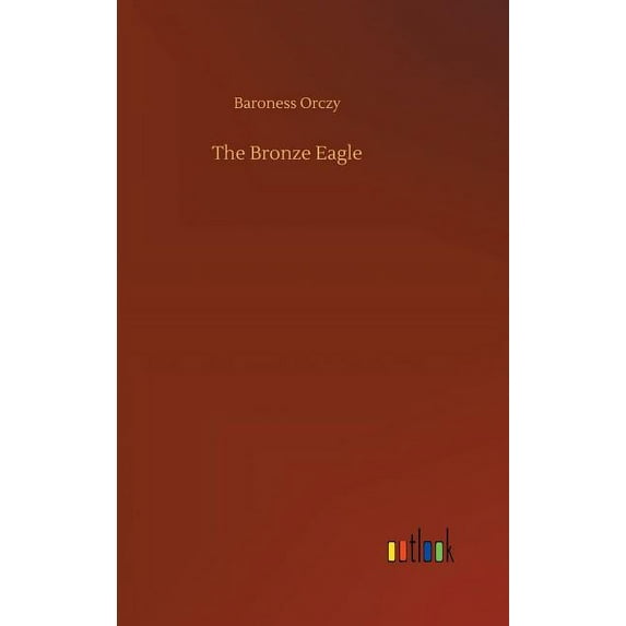 The Bronze Eagle, (Hardcover)
