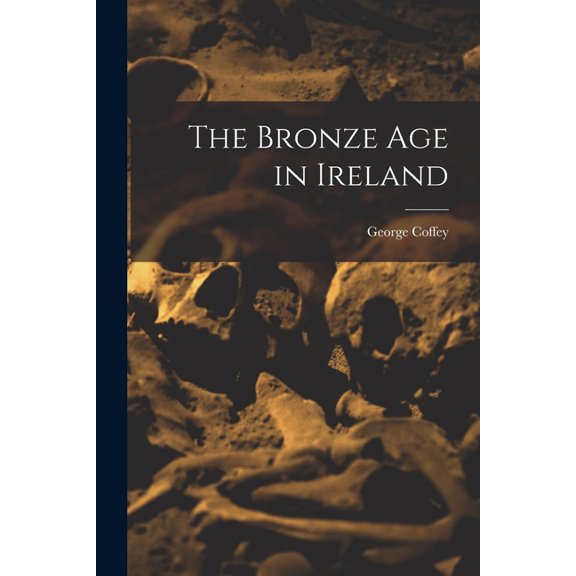 The Bronze age in Ireland, (Paperback)
