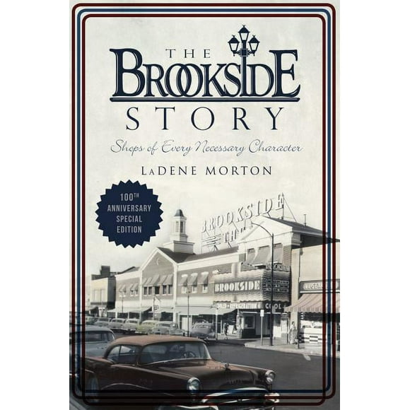 The Brookside Story : Shops of Every Necessary Character (Paperback)