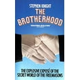 thumbnail image 1 of Pre-Owned The Brotherhood: The Explosive Expose of the Secret World of the Freemasons (Paperback) by Stephen Knight, 1 of 1