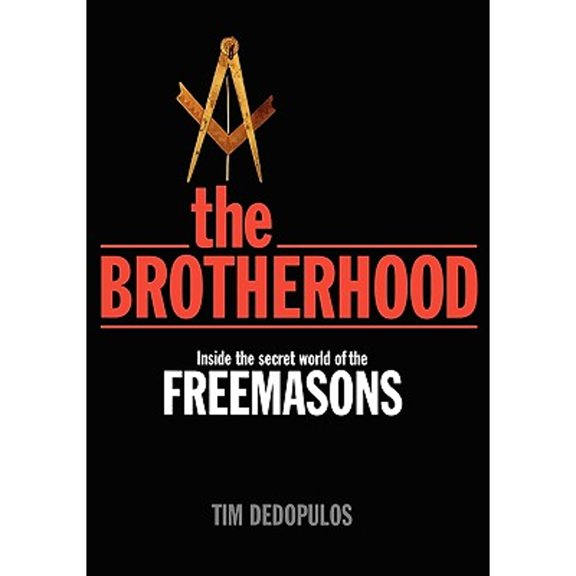 Pre-Owned The Brotherhood: Inside the Secret World of the Freemasons (Paperback) 1560258292 9781560258292