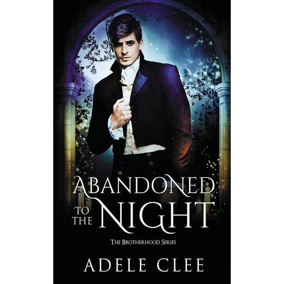 The Brotherhood Series,: Abandoned to the Night (Paperback)