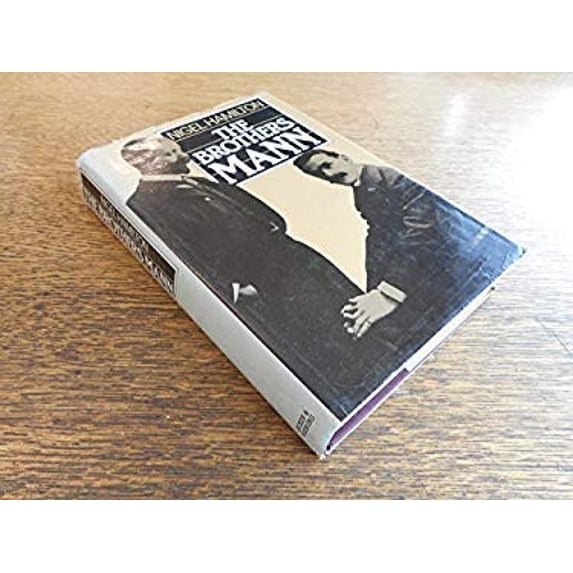 Pre-Owned The Brothers Mann : The Lives of Heinrich and Thomas Mann, 1871-1950 and 1875-1955 (Hardcover) 9780436191039
