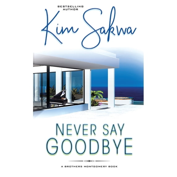 The Brothers Montgomery: Never Say Goodbye (Paperback)