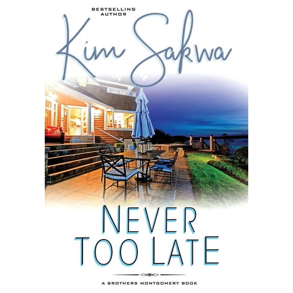 The Brothers Montgomery Never Too Late: A Second Chance Romance, Book 2, (Hardcover)