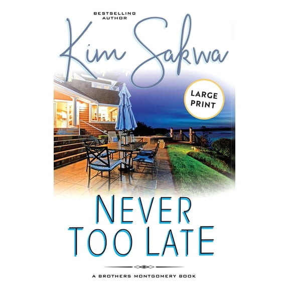 The Brothers Montgomery Never Too Late: A Second Chance Romance, Book 2, (Hardcover)