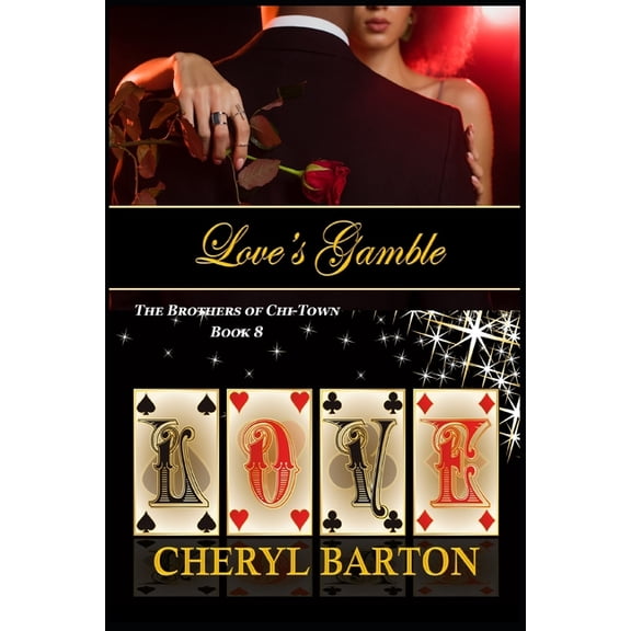 The Brothers of Chi Town Love's Gamble: The Brothers of Chi-Town, Book 8, (Paperback)