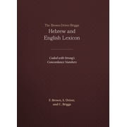 FRANCIS BROWN; S R DRIVER; CHARLES A BRIGGS The Brown-Driver-Briggs Hebrew and English Lexicon (Hardcover)
