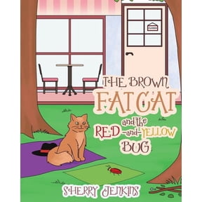 The Brown Fat Cat and the Red and Yellow Bug, (Paperback)