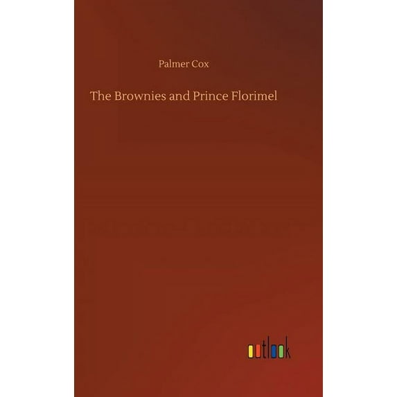 The Brownies and Prince Florimel (Hardcover)