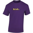 thumbnail image 1 of The Bruh T-Shirt - Perfect for Fraternity Brothers!, 1 of 4